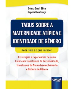 Tabus Sobre a Maternidade Atípica e Identidade de Gênero - Nem Tudo é o que Parece!